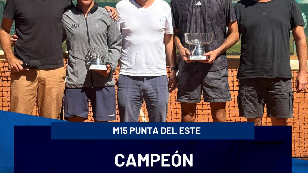 🏆CAMPEÓN M15 PUNTA DEL ESTE